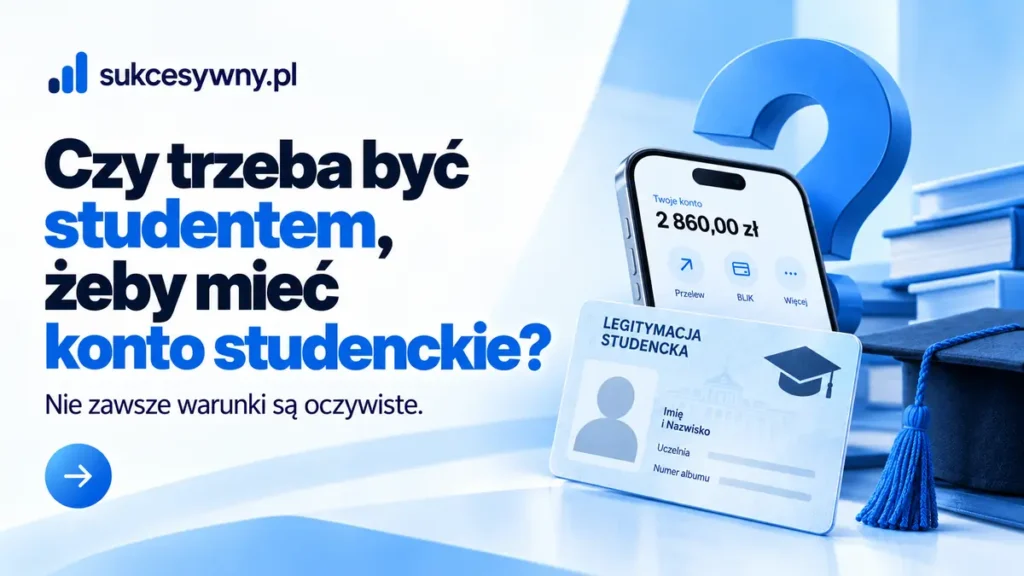 Wymagania dotyczące konta studenckiego zilustrowane telefonem i legitymacją studencką.