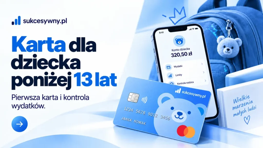 Karta dla dziecka poniżej 13 lat z ilustracją telefonu, plecaka i kontroli wydatków.