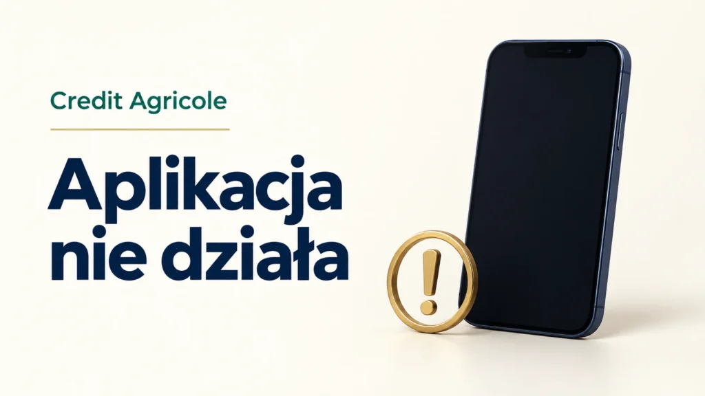 Credit Agricole. Aplikacja nie działa