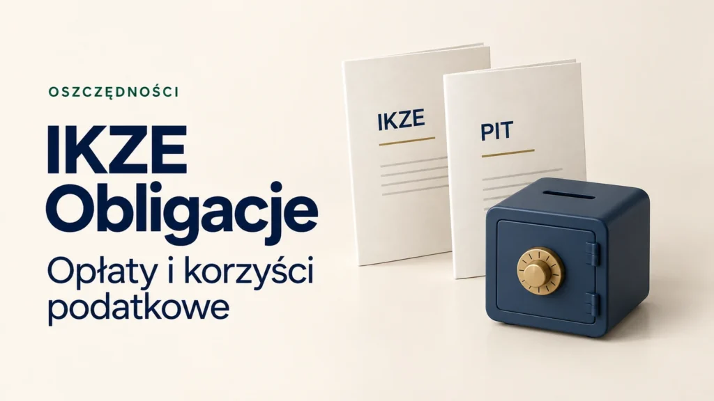 IKZE Obligacje. Opłaty, odliczenie i zasady oszczędzania