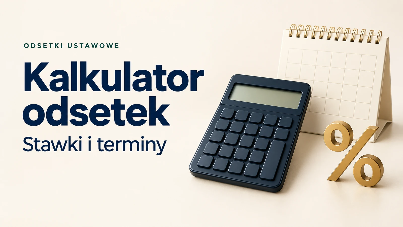 Kalkulator odsetek ustawowych. Stawki i terminy naliczania.