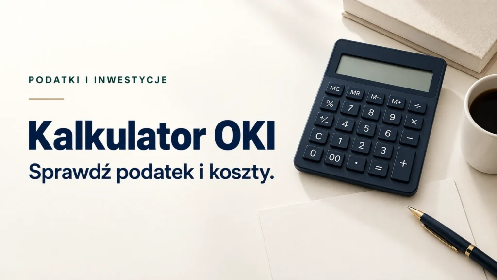 Kalkulator OKI i porównanie podatków