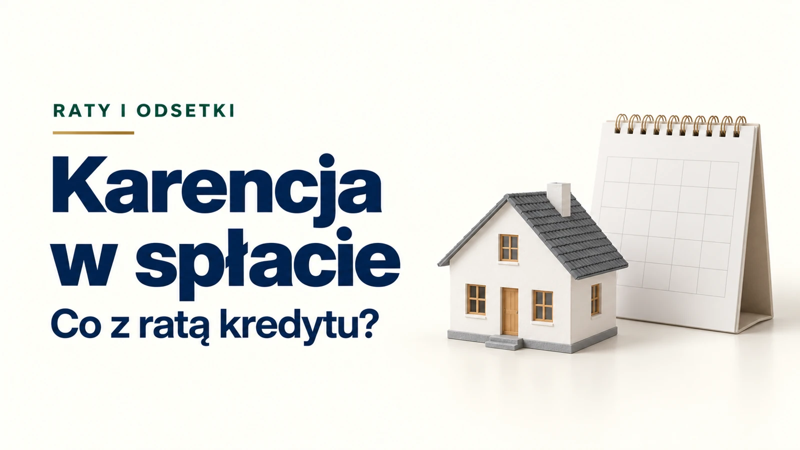 Karencja w spłacie kredytu oraz odsetki i rata