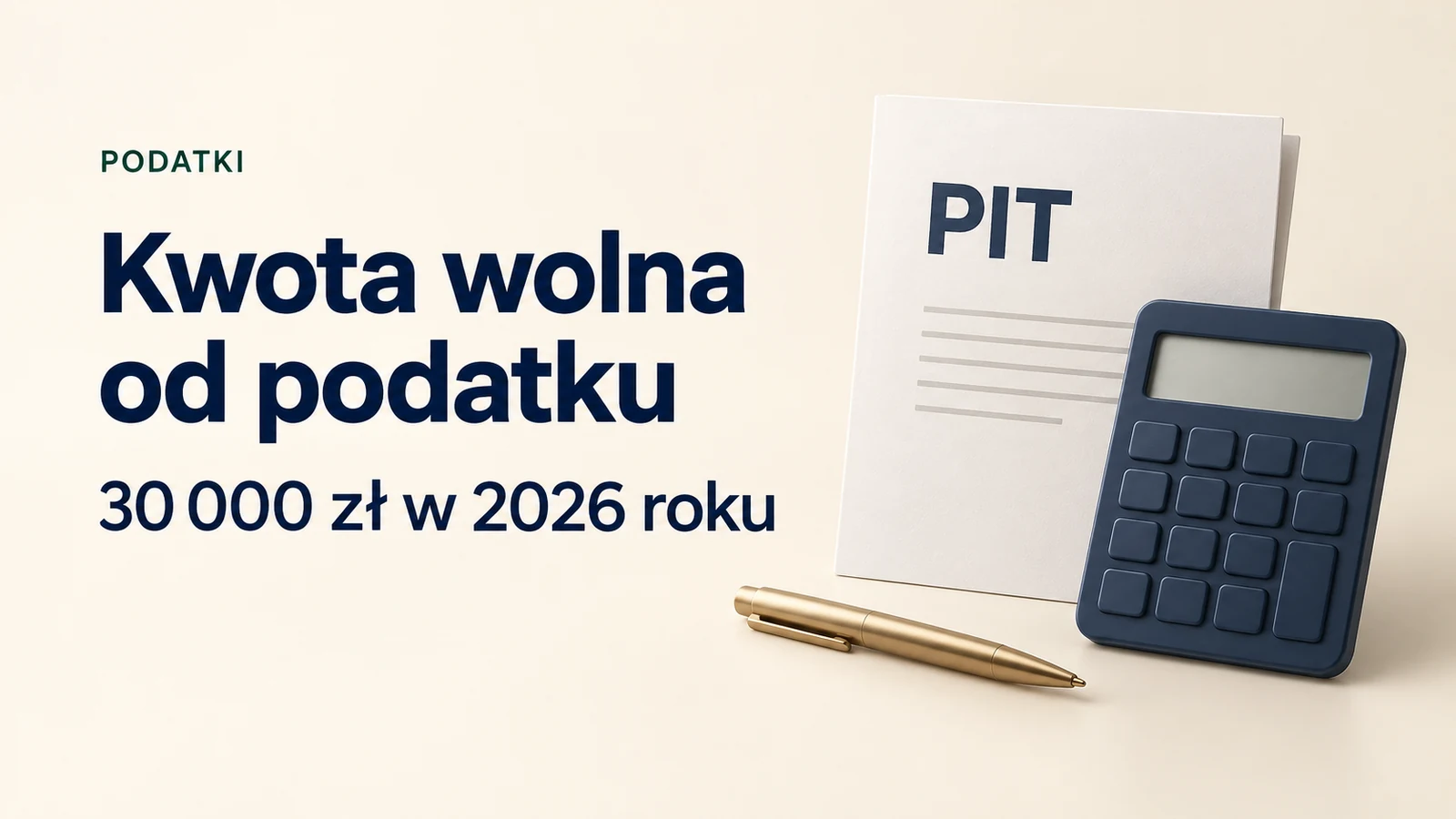 Kwota wolna od podatku. 30 000 zł w 2026 roku