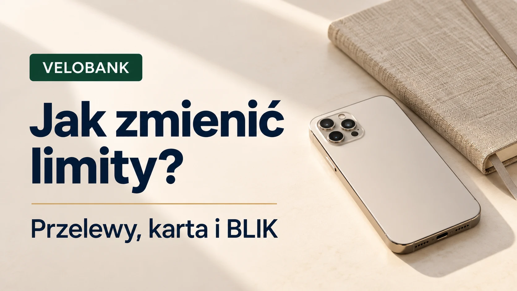 Jak zmienić limity przelewów, karty i BLIKA w VeloBanku