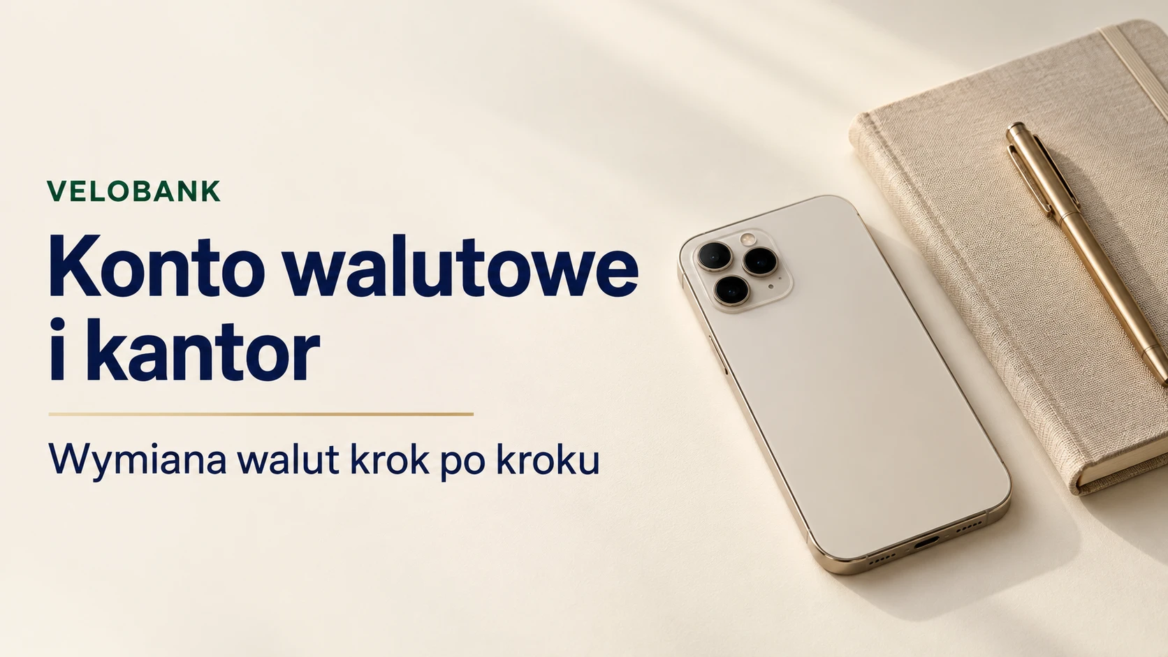 VeloBank. Konto walutowe i kantor, wymiana walut krok po kroku.