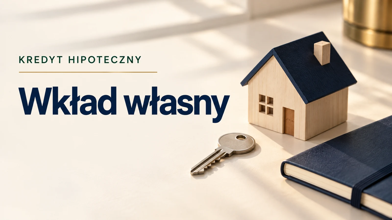 Wkład własny do kredytu hipotecznego