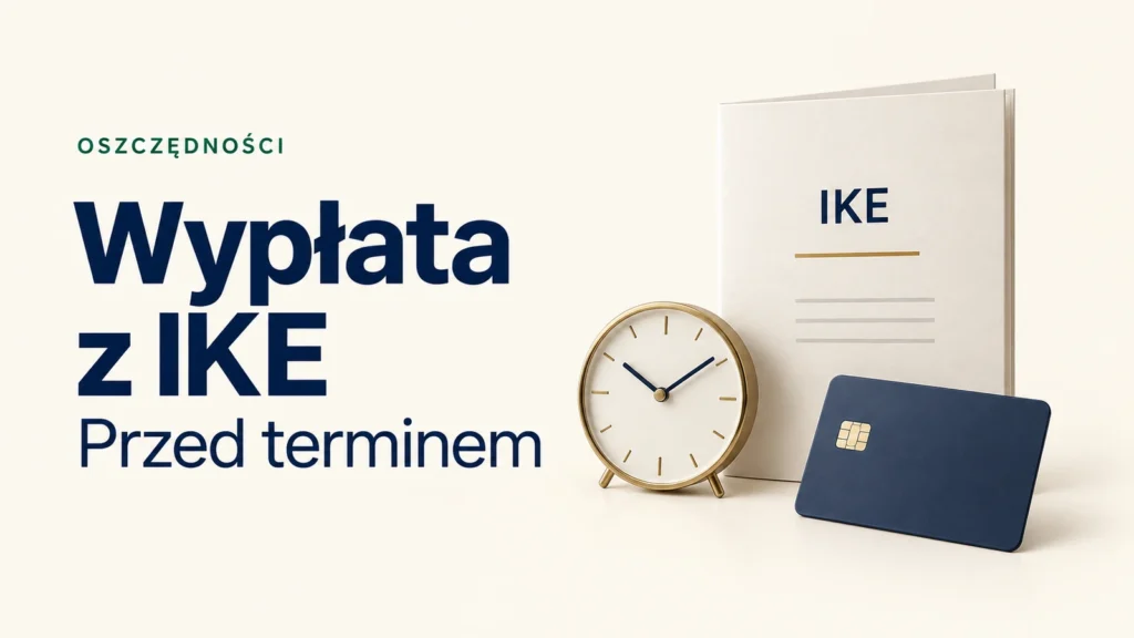 Wypłata z IKE przed terminem